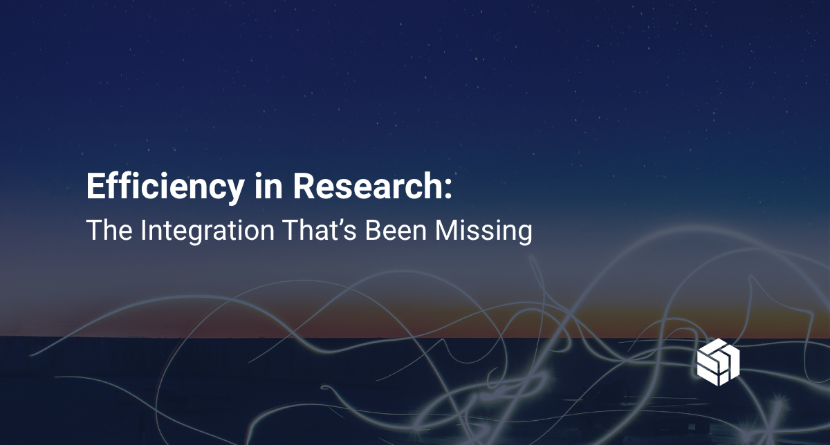 Efficiency in Research: The Integration That's Been Missing